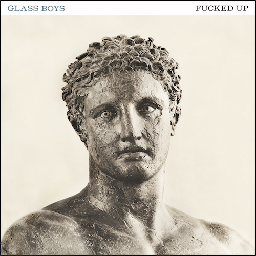 FuckedUp-GlassBoys-CoverArt-copy